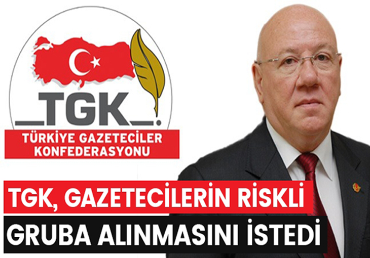 TGK, Gazetecilerin Riskli Gruba Alınmasını İstedi